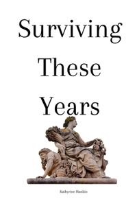 Surviving These Years