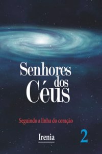 Senhores dos Céus - Vol.2: Seguindo a linha do coração