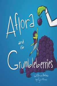 Aflora and the Grumbleberries