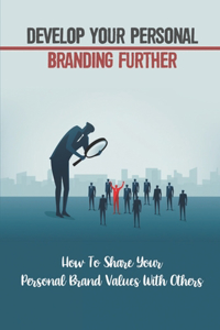 Develop Your Personal Branding Further