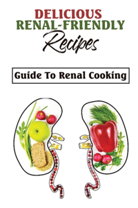Delicious Renal-Friendly Recipes