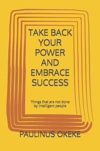 Take Back Your Power and Embrace Success