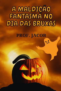 A Maldição Fantasma No Dia Das Bruxas