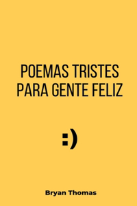 Poemas tristes para gente feliz