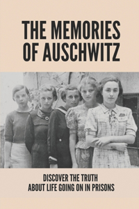 The Memories Of Auschwitz