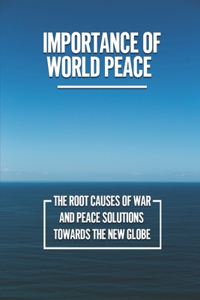 Importance Of World Peace