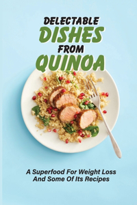 Delectable Dishes From Quinoa