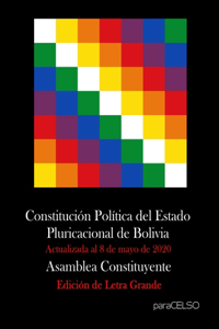 Constitución Política del Estado Plurinacional de Bolivia.