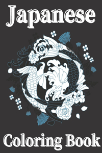 Japanese Coloring Book: Art Books for Adults and Teens-Best Colored Magazines full of Anti-Stress Coloring Pages-Funny Interior from Japan full of Animal Anime Tattoo Desig