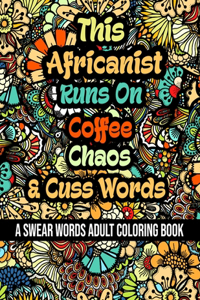 This Africanist Runs On Coffee, Chaos and Cuss Words