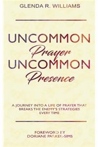 Uncommon Prayer, Uncommon Presence
