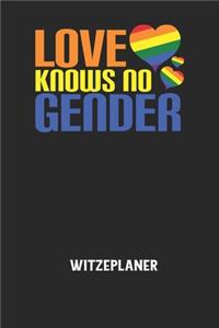 LOVE KNOWS NO GENDER - Witzeplaner