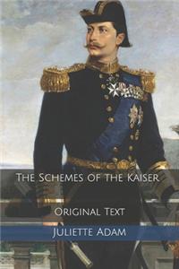 The Schemes of the Kaiser