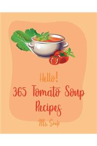 Hello! 365 Tomato Soup Recipes