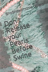 Don't Release Your Pearls Before Swine