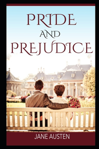 Pride and Prejudice By Jane Austen (A Loved Romantic & Fictional Novel) 