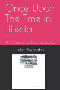 Once Upon The Time In Liberia