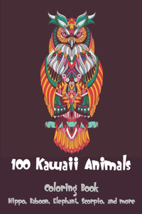 100 Kawaii Animals - Coloring Book - Hippo, Baboon, Elephant, Scorpio, and more