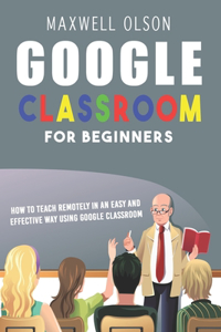 Google Classroom for Beginners