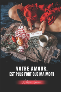 Votre amour est plus fort que ma mort