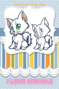 I LOVE ANIMALS - Coloring Book For Kids