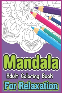 Mandala Adult Coloring Book For Relaxation