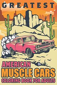 Greatest American Muscle Cars Coloring Book for Adults