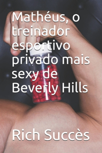 Mathéus, o treinador esportivo privado mais sexy de Beverly Hills