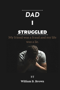 Dad I Struggled