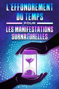 L'Effondrement Du Temps Pour Les Manifestations Surnaturelles