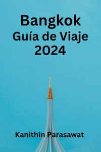 Bangkok Guía de Viaje 2024