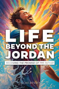 Life Beyond the Jordan