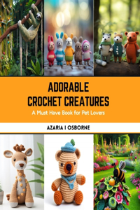Adorable Crochet Creatures
