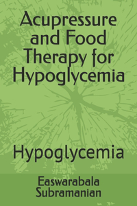 Acupressure and Food Therapy for Hypoglycemia