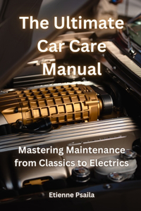 Ultimate Car Care Manual