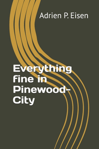 Everything fine in Pinewood-City
