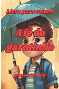 A fé do garotinho