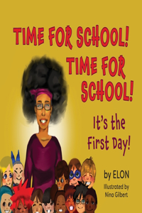 Time for School! Time for School! It's the First Day!