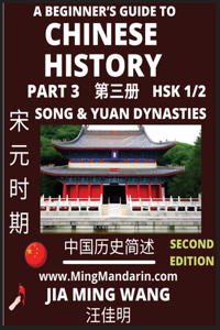 Beginner's Guide to Chinese History (Part 3) - Self-learn Mandarin Chinese Language and Culture, Easy Lessons, Vocabulary, Words, Phrases, Idioms, Pinyin, English, Simplified Characters, HSK All Levels, Second Edition