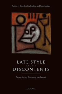 Late Style and its Discontents