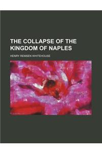 The Collapse of the Kingdom of Naples