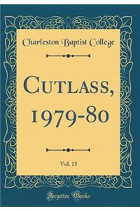 Cutlass, 1979-80, Vol. 15 (Classic Reprint)