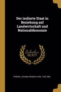 isolierte Staat in Beziehung auf Landwirtschaft und Nationalökonomie