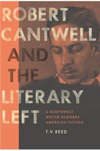 Robert Cantwell and the Literary Left