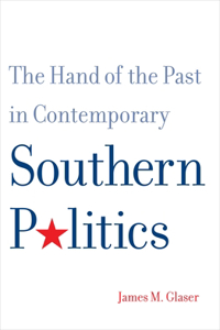 Hand of the Past in Contemporary Southern Politics