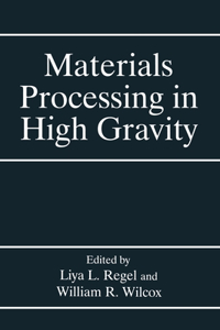 Materials Processing in High Gravity