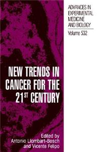 New Trends in Cancer for the 21st Century