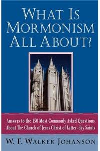 What Is Mormonism All About?