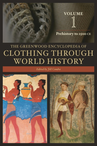 Greenwood Encyclopedia of Clothing Through World History [3 Volumes]