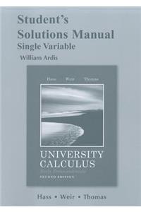 Student's Solutions Manual University Calculus, Early Transcendentals, Single Variable